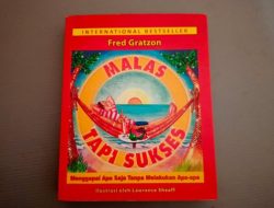 Resensi: Malas Tapi Sukses – Menunjukkan Dampak Positif dari Kesengangan