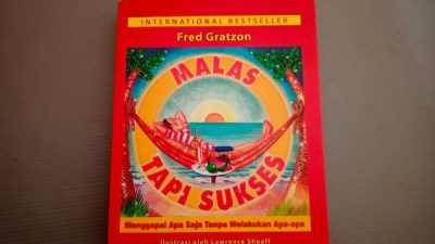 Resensi: Malas Tapi Sukses – Menunjukkan Dampak Positif dari Kesengangan