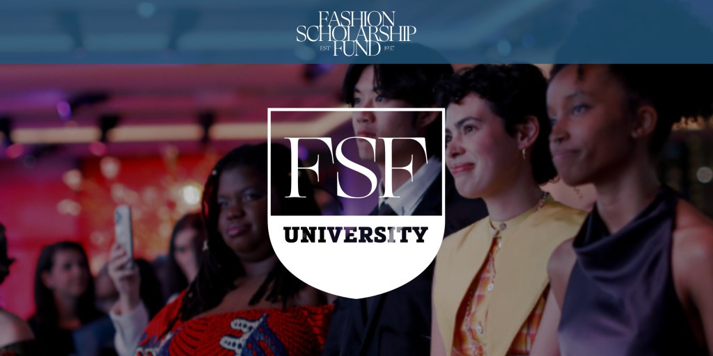 Fashion Scholarship Fund Unveils FSF University: A Free, Self-Paced Online Hub for Scholarship Success
