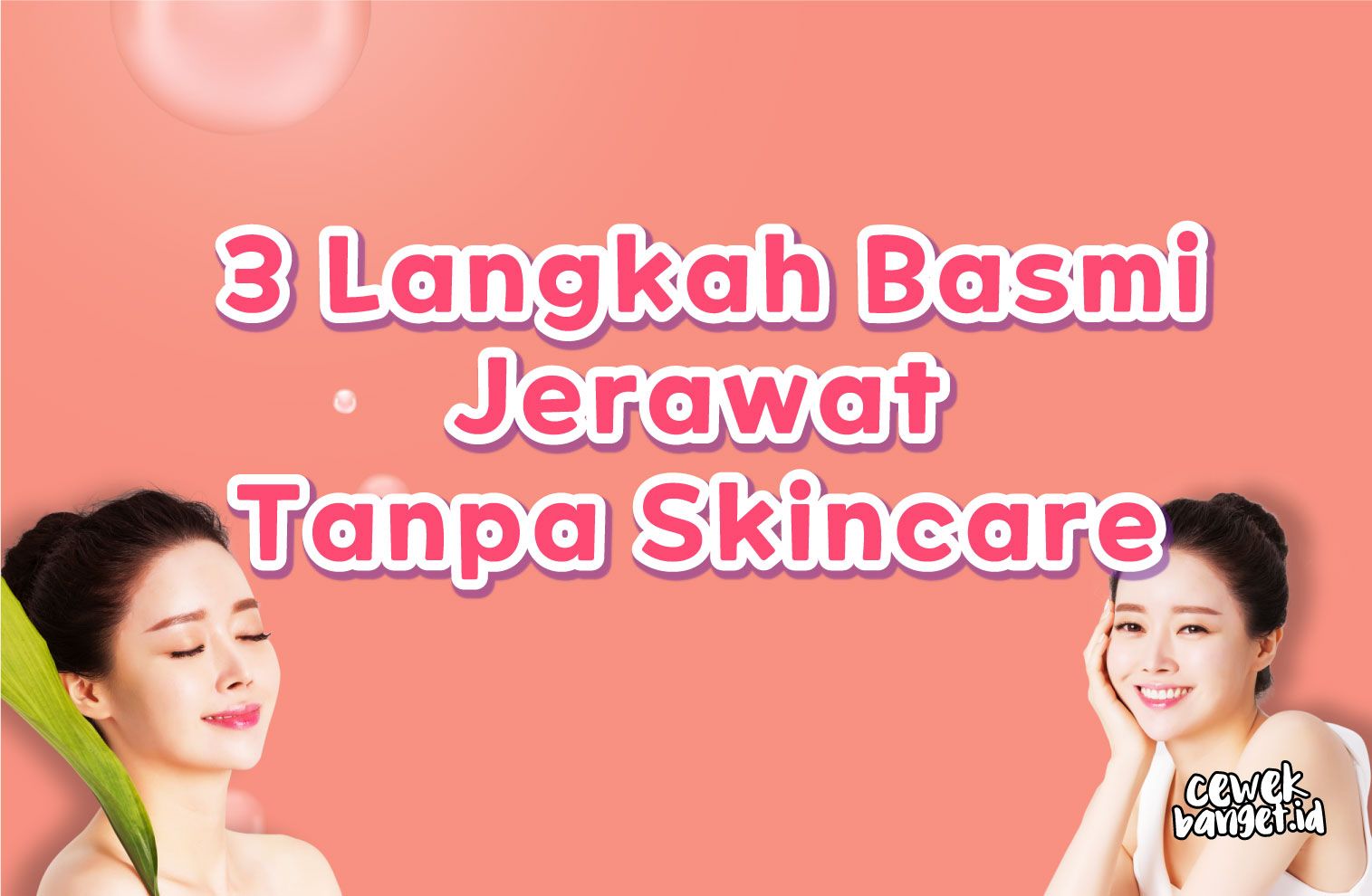 3 Langkah Mudah Basmi Jerawat tanpa Perawatan Rumit
