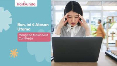 Bunda, Ini 4 Alasan Mengapa Sulit Menemukan Pekerjaan
