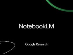 Fitur Baru NotebookLM Tawarkan Konten Google Terbaik