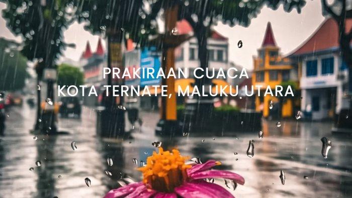 Prakiraan Cuaca Ternate, Selasa 8 Juli 2025: Hujan Siang Hari