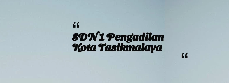 SDN Pengadilan Kota Tasikmalaya Mulai Masuk Pukul 06.30 WIB, Ini Faktanya
