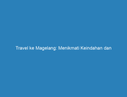 Peran Agen Travel dalam Menggaet Wisatawan ke Magelang