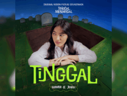 Lirik Lagu “Tinggal” Mawar de Jongh, Lagu Tema Film Tinggal Meninggal