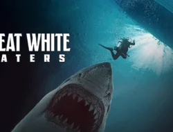 Tonton & Unduh Film Great White Waters 2025 Sub Indonesia, Bukan LK21 atau Bilibili