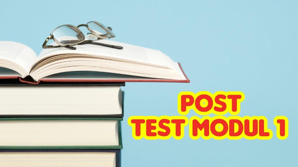 Kunci Jawaban Post Test Modul 1 PPG 2025: Mengenal Diri sebagai Pendidik
