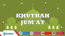 Naskah Khutbah Jumat 5 September 2025: Islam Menunjukkan Cinta Tanah Air dengan Kritik Lembut