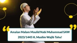 Amalan Malam Maulid Nabi, Penuh Berkah dan Rahmat