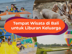 Ramah Anak! 10 Destinasi Wisata Keluarga di Bali untuk Liburan Seru