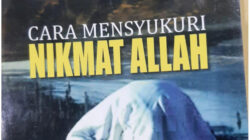 Teks Khutbah Jumat: Empat Cara Mensyukuri Nikmat Allah